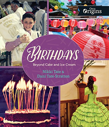 Birthdays Beyond Cake And Ice Cream Orca Origins Book 3 Tate