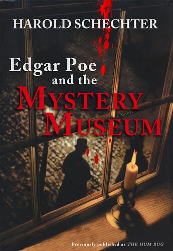 Edgar Poe And The Mystery Museum Previously Published As The Hum Bug Harold Schechter
