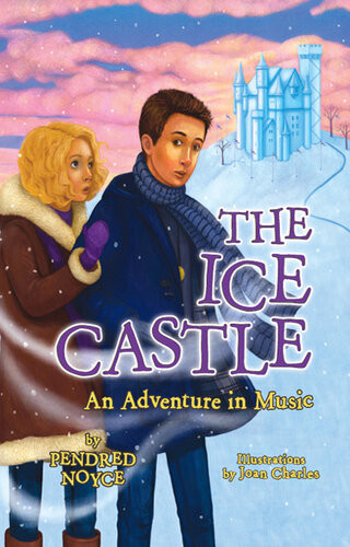 The Ice Castle An Adventure In Music Pendred Noyce