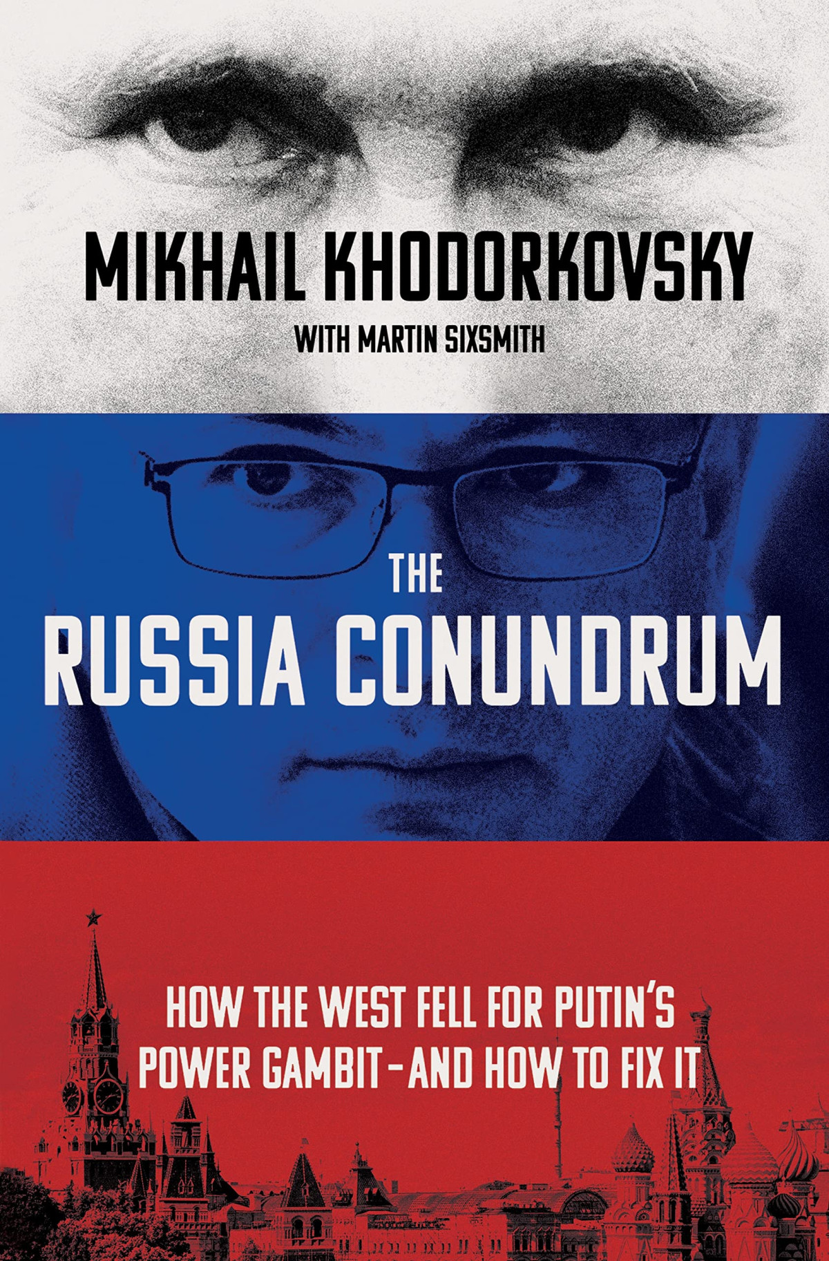 The Russia Conundrum How The West Fell For Putins Power Gambitand How To Fix It Mikhail Khodorkovsky