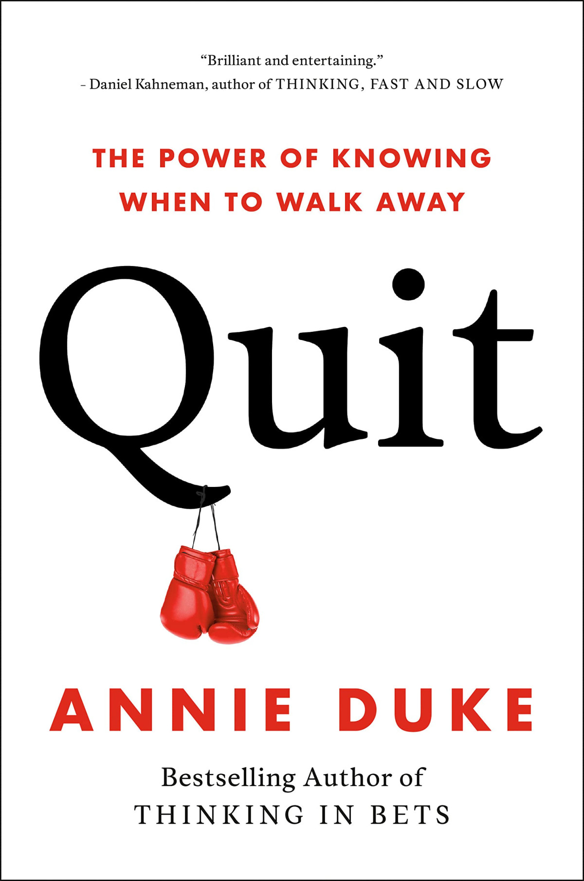 Quit The Power Of Knowing When To Walk Away Annie Duke