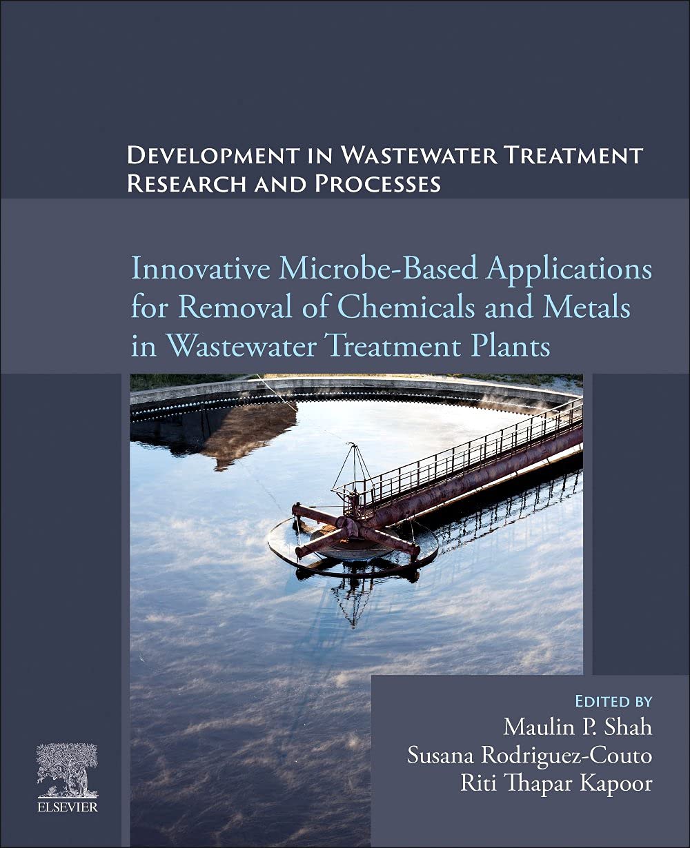 Development In Wastewater Treatment Research And Processes Innovative Microbebased Applications For Removal Maulin P Shah
