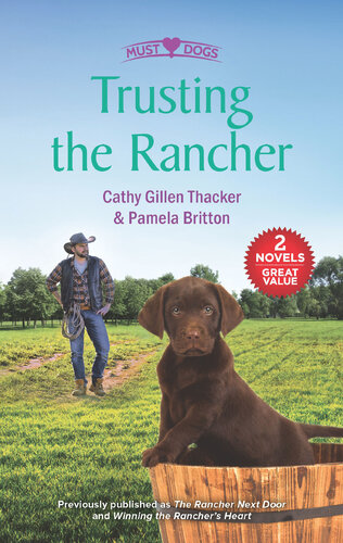 Trusting The Rancher The Rancher Next Door Winning The Ranchers Heart The Rancher Next Doorwinning The Ranchers Heart Cathy Gillen Thacker