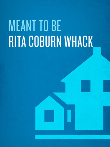 Meant To Be A Novel Rita Coburn Whack