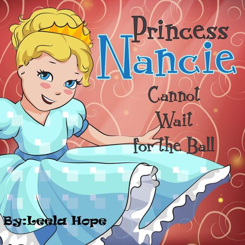 Princess Nancie Cannot Wait For The Ball Leela Hope