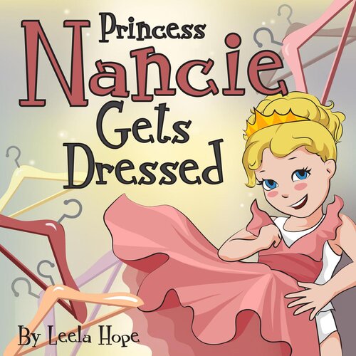 Princess Nancie Gets Dressed Leela Hope