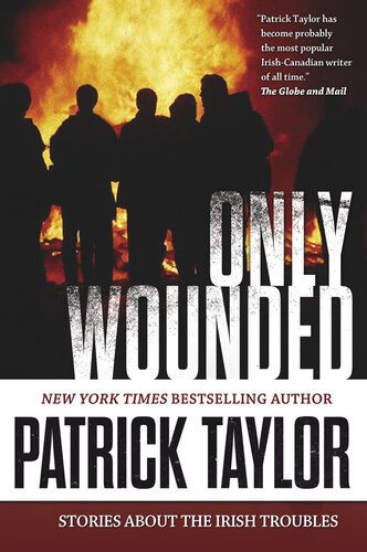Only Woundedstories Of The Irish Troubles Patrick Taylor