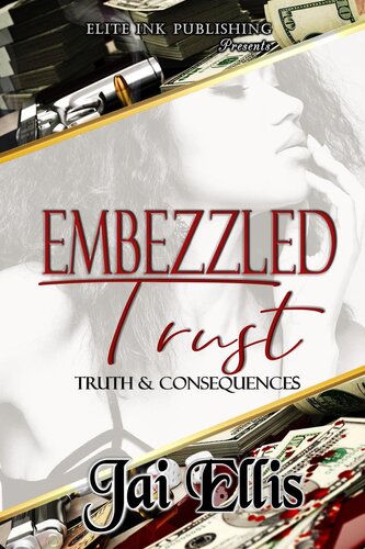Embezzled Trust Ii Truth Consequences Jai Ellis