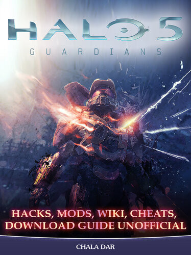 Halo 5 Guardians Hacks Mods Wiki Cheats Download Guide Unofficial Chala Dar