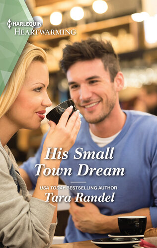 His Small Town Dream Tara Randel