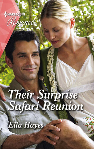 Their Surprise Safari Reunion Ella Hayes