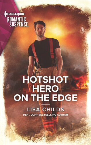 Hotshot Hero On The Edge Lisa Childs