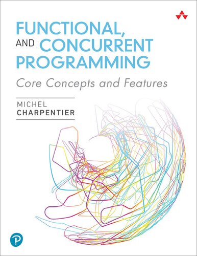 Functional And Concurrent Programming Core Concepts And Features 1 Converted Michel Charpentier