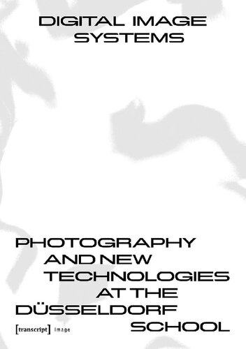 Digital Image Systems Photography And New Technologies At The Dsseldorf School Claus Gunti