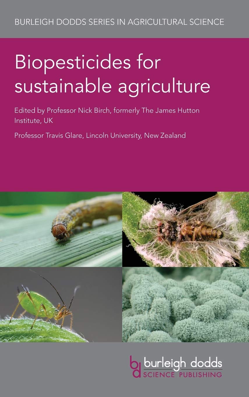 Biopesticides For Sustainable Agriculture Nick Birch Travis Glare