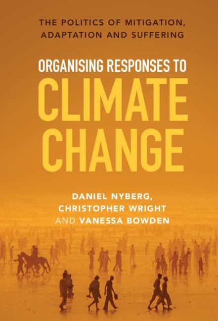 Organising Responses To Climate Change Daniel Nyberg Christopher Wright
