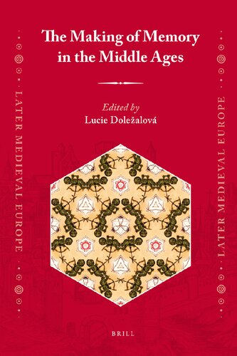 The Making Of Memory In The Middle Ages Lucie Dolealov Ed