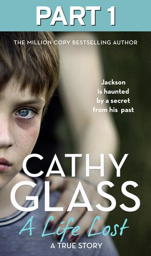 A Life Lost Part 1 Of 3 Cathy Glass