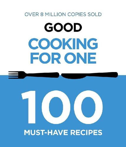 Good Cooking For One 100 Must Have Recipes Murdoch Books