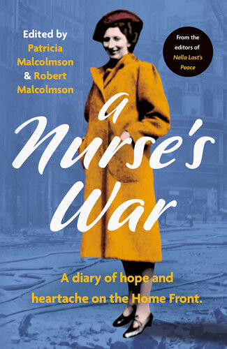 A Nurses War A Diary Of Hope And Heartache On The Home Front Kathleen Johnstone