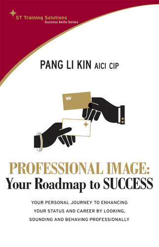 Professional Image Your Road Map To Success Pang Li Kin