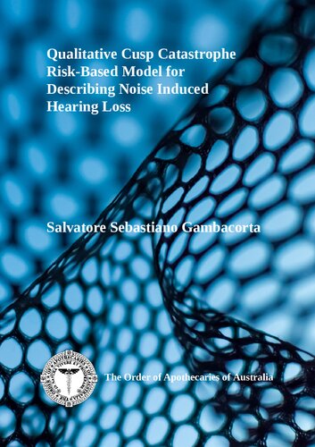 Qualitative Cusp Catastrophe Riskbased Model For Describing Noise Induced Hearing Loss 1st Edition Salvatore Sebastiano Gambacorta