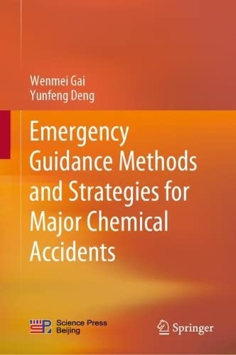 Emergency Guidance Methods And Strategies For Major Chemical Accidents Wenmei Gai