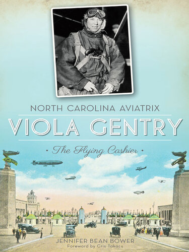North Carolina Aviatrix Viola Gentry The Flying Cashier Jennifer Bean Bower