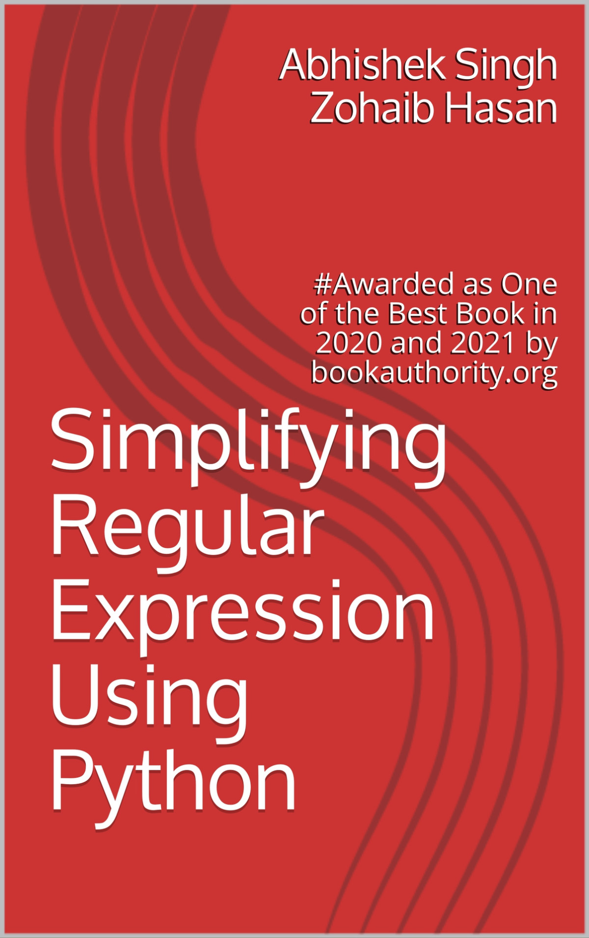 Simplifying Regular Expression Using Python Zohaib Hasan Abhishek Singh