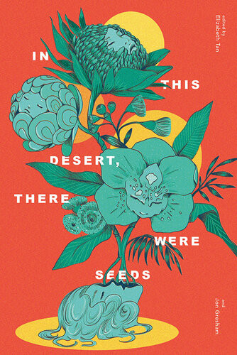 In This Desert There Were Seeds Elizabeth Tan Novelist Jon Gresham Fiction Writer