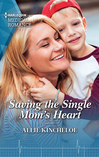Saving The Single Moms Heart Allie Kincheloe