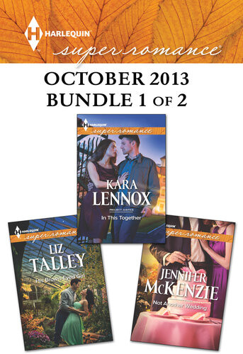 Harlequin Superromance October 2013 Bundle 1 Of 2 His Browneyed Girlin This Togethernot Another Wedding Liz Talley
