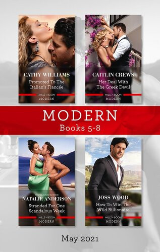 Modern Box Set 58 May 2021 Promoted To The Italians Fiancee Her Deal With The Greek Devil Stranded For One Scandalous Week How To Win The Wild Billionaire Caitlin Crews