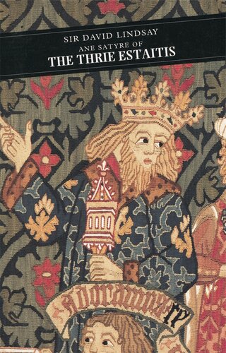 Ane Satyre Of The Thrie Estaitis Sir David Lindsay
