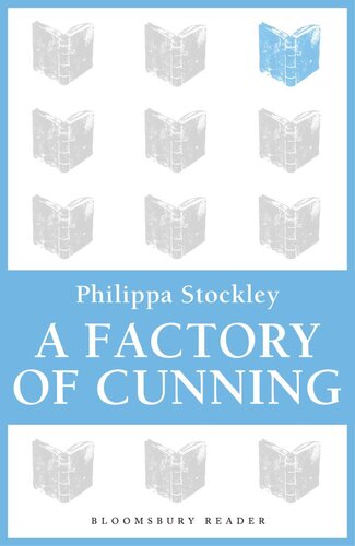 A Factory Of Cunning Philippa Stockley