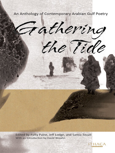 Gathering The Tide An Anthology Of Contemporary Arabian Gulf Poetry Patty Paine