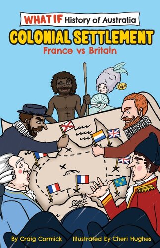 The What If Histories Of Australia Colonial Settlement France Vs Britain Craig Cormick