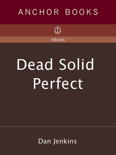 Dead Solid Perfect Dan Jenkins