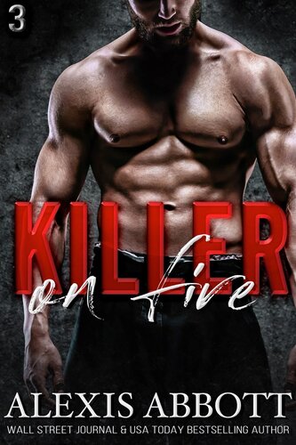 Killer On Firea Bad Boy Mafia Romance Alexis Abbott