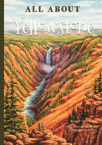 All About Yellowstone Lew Freedman