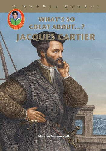 Whats So Great About Jacques Cartier Marylou Morano Kjelle