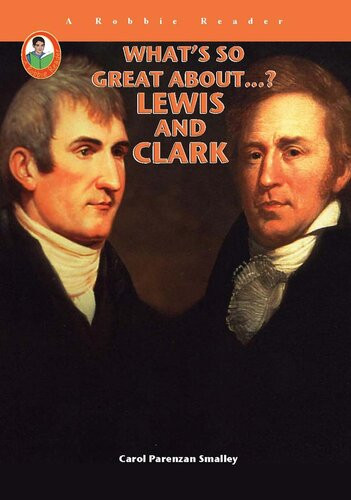 Whats So Great About Lewis And Clark Carol Parenzan Smalley