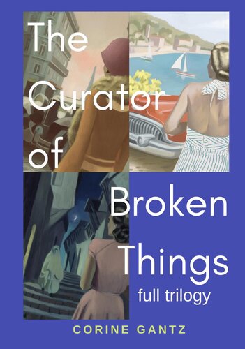The Curator Of Broken Things Trilogy Corine Gantz