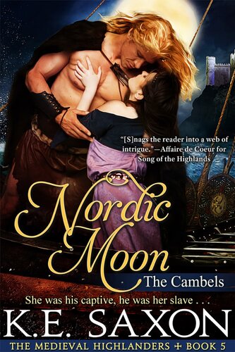 Nordic Moon The Cambels The Medieval Highlanders Book 5 Ke Saxon