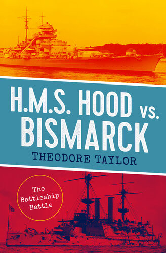 Hms Hood Vs Bismarck Theodore Taylor