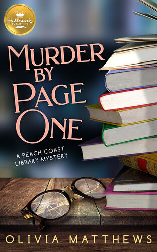 Murder By Page One Peach Coast Library Mystery 1 Olivia Matthews