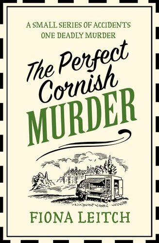 The Perfect Cornish Murder Fiona Leitch