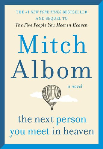 The Next Person You Meet In Heaven The Sequel To The Five People You Meet In Heaven Mitch Albom