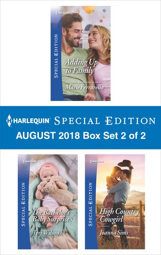 Harlequin Special Edition August 2018 Box Set 2 Of 2 Adding Up To Family The Bachelors Baby Surprise High Country Cowgirl Marie Ferrarella
