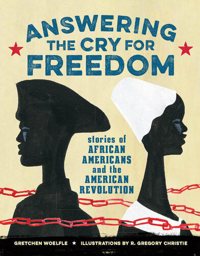 Answering The Cry For Freedom Gretchen Woelfle